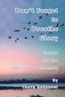 Don't Forget To Breathe Glory Essays For The Spiritus Community