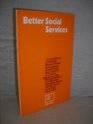 Better social services The Observer papers on a policy for social change