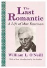 The Last Romantic A Life of Max Eastman