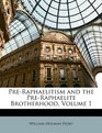 PreRaphaelitism and the PreRaphaelite Brotherhood Volume 1