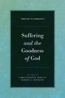 Suffering and the Goodness of God (Theology in Community)