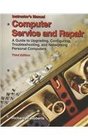 Computer Service and Repair A Guide to Upgrading Configuring Troubleshooting and Networking Personal Computers Instructor's Manual