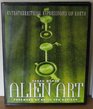 Alien Art Extraterrestrial Expressions on Earth