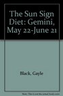 The Sun Sign Diet Gemini May 22June 21