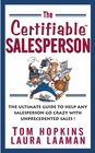 The Certifiable Salesperson : The Ultimate Guide to Help Any Salesperson Go Crazy with Unprecedented Sales!
