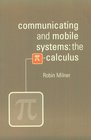 Communicating and Mobile Systems the PiCalculus