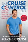 The Cruise Control Diet Automate Your Diet and Conquer Weight Loss Forever