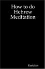 How to do Hebrew Meditation