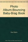 Photo AlbumBouncing BabyBrag Book