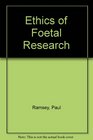 Ethics of Foetal Research