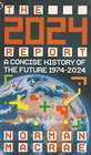 The 2024 Report A Concise History of the Future 19742024