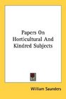 Papers On Horticultural And Kindred Subjects