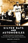 Silver Bats and Automobiles The Hotly Competitive Sometimes Ignoble Pursuit of the Major League Batting Championship