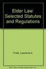 Elder Law Selected Statutes and Regulations