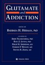 Glutamate and Addiction (Contemporary Clinical Neuroscience) (Contemporary Clinical Neuroscience)