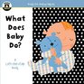 Begin Smart What Does Baby Do A First LifttheFlap Book