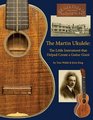 The Martin Ukulele The Little Instrument That Helped Create a Guitar