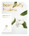 Beautifully Broken: Jesus Every Day Devotional Guide