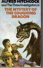 Alfred Hitchcock and the Three Investigators in The Mystery of the Coughing Dragon