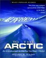 To the Arctic  An Introduction to the Far Northern World