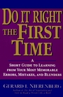 Doing It Right the First Time  A Short Guide to Learning From Your Most Memorable Errors Mistakes and Blunders