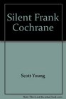 Silent Frank Cochrane The North's first great politician