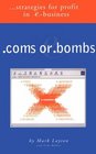coms or bombsStrategies for Profit in eBusiness