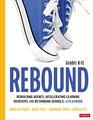 Rebound Grades K12 A Playbook for Rebuilding Agency Accelerating Learning Recovery and Rethinking Schools