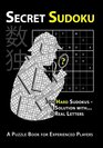 Secret Sudoku 300 Hard Sudokus  1 Solution with 0 Real Letters A Puzzle Book for Experienced Players