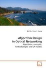 Algorithm Design in Optical Networking Algorithms concepts mothedologies and ILP models