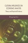 Cultural Influences on Economic Analysis Theory and Empirical Evidence