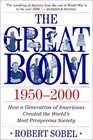 The Great Boom 19502000  How a Generation of Americans Created the World's Most Prosperous Society