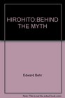 Hirohito Behind the Myth