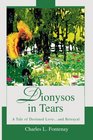 Dionysos in Tears A Tale of Destined Loveand Betrayal