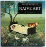 Great Works of Naive Art