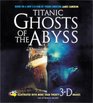 Titanic  Ghosts of the Abyss