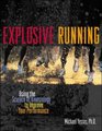 Explosive Running  Using the Science of Kinesiology to Improve Your Performance