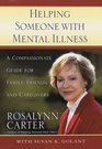Helping Someone With Mental Illness   Compassionate Guide For Family Friends and Caregivers
