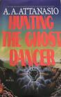 Hunting the Ghost Dancer