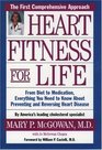 Heart Fitness for Life The Essential Guide for Preventing and Reversing Heart Disease