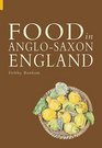 Food in Anglo-Saxon England (Revealing History )