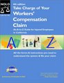 Take Charge of Your Workers' Compensation Claim An A to Z Guide for Injured Employees in California