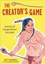 The Creator's Game A Story of Baaga'adowe/Lacrosse
