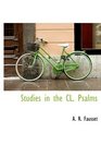 Studies in the CL Psalms