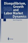 Disequilibrium Growth and Labor Market Dynamics  Macro Perspectives