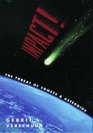 Impact!: The Threat of Comets and Asteroids