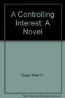 A Controlling Interest A Novel