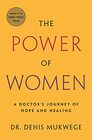 The Power of Women: A Doctor\'s Journey of Hope and Healing