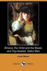 Amona the Child and the Beast and PigHeaded Sailor Men