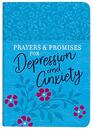 Prayers & Promises for Depression and Anxiety - Devotions and Prayers to Help You Find Daily Freedom, Joy, and Peace that Comes from Trusting God